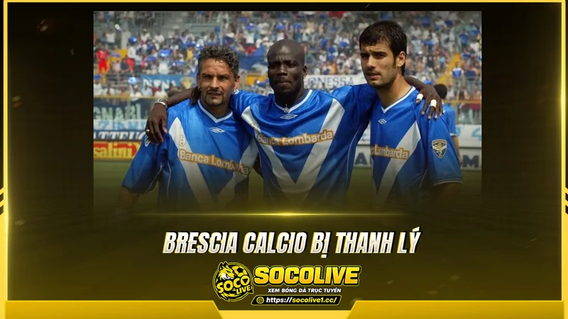 Brescia Calcio bị thanh lý khép lại hành trình 114 năm của một trong những câu lạc bộ giàu truyền thống tại Italia Brescia Calcio bị thanh lý khép lại hành trình 114 năm của một trong những câu lạc bộ giàu truyền thống tại Italia