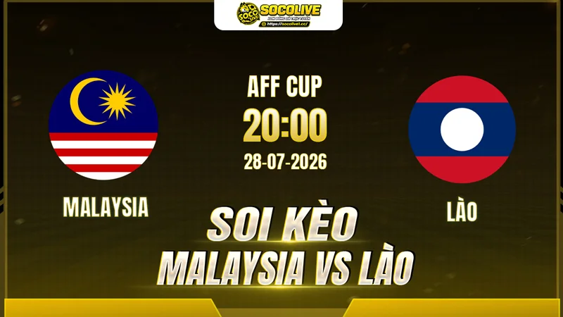 Các chuyên gia Socolive soi kèo Malaysia vs Lào trước giờ bóng lăn Các chuyên gia Socolive soi kèo Malaysia vs Lào trước giờ bóng lăn