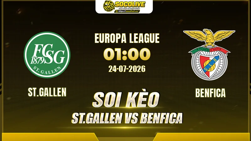 Soi kèo St.Gallen vs Benfica trước giờ bóng lăn Soi kèo St.Gallen vs Benfica trước giờ bóng lăn