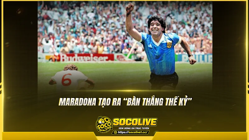 Maradona tạo ra “Bàn thắng thế kỷ” Maradona tạo ra “Bàn thắng thế kỷ”