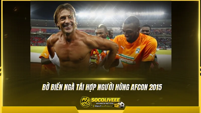 Hervé Renard trở lại Bờ Biển Ngà thay thế HLV Emerse Faé Hervé Renard trở lại Bờ Biển Ngà thay thế HLV Emerse Faé