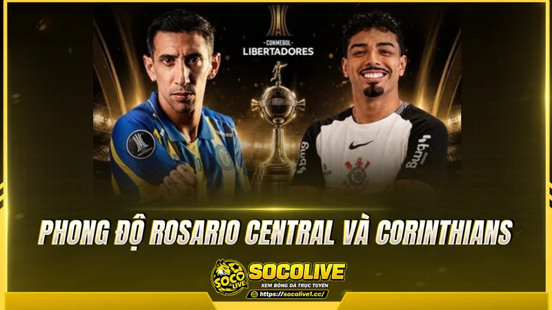 Phong độ Rosario Central và Corinthians được Socolive TV tổng hợp
