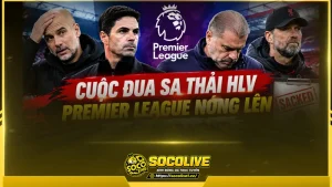Cuộc đua sa thải HLV Premier League nóng lên chỉ sau 3 vòng