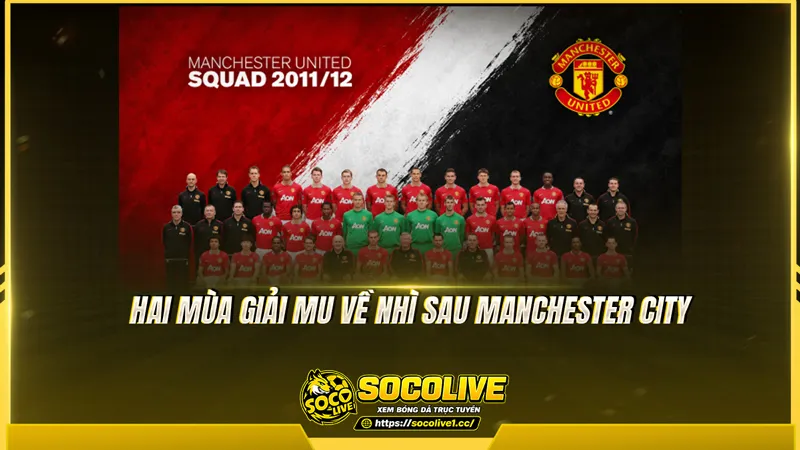 Hai mùa giải MU về nhì sau Manchester City
