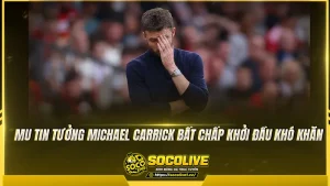 MU tin tưởng Michael Carrick bất chấp khởi đầu khó khăn